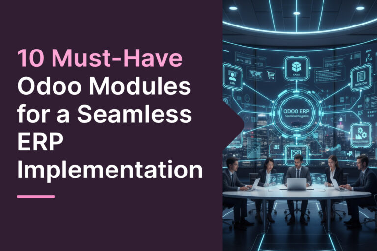 10 Must-Have Odoo Modules for Seamless ERP Implementation